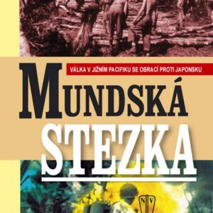 Mundská stezka - Válka v jižním Pacifiku se obrací proti Japonsku (Eric Hammel) (česky)