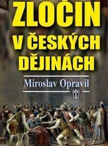 Zločin v českých dějinách (Miroslav Opravil) (česky)