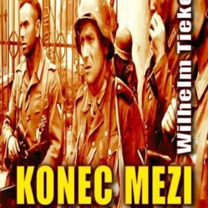 Konec mezi Odrou a Labem - Wilhelm Tieke (Tieke Wilhelm) (česky)