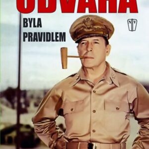 Odvaha byla pravidlem – Životní příběh gen. MacArthura (Douglas MacArthur) (česky)