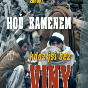 Hoď kamenem, kdož jsi bez viny... (Kroupa Vladimír) (česky)