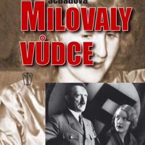 Milovaly vůdce – Jak ženy zbožňovaly Hitlera (Martha Schadová) (česky)
