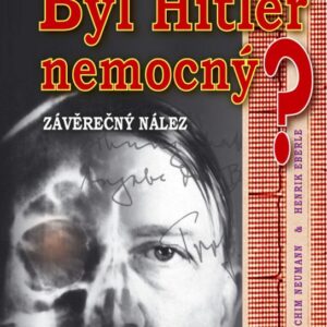 Byl Hitler nemocný? - Henrik Eberle, Hans-Joachim Neumann (Henrik Eberle) (česky)