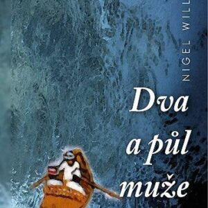 Dva a půl muže ve člunu - Nigel Williams (Williams Nigel) (česky)