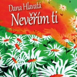 Nevěřím Ti (Dana Hlavatá) (česky)
