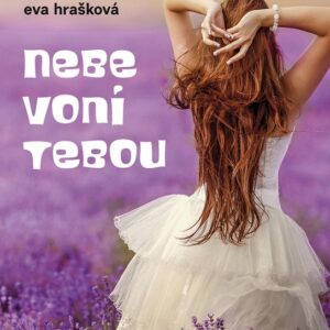 Nebe voní tebou (Eva Hrašková) (česky)