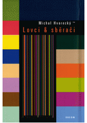 Lovci a sběrači (Michal Hvorecký) (česky)