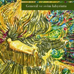 Generál ve svém labyrintu - 2. vyd., v EMG 1. vydání (Gabriel García Márquez) (česky)