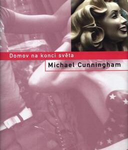 Domov na konci světa (Michael Cunningham) (česky)