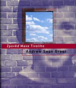 Zpověď Maxe Tivoliho (Andrew Sean Greer) (česky)