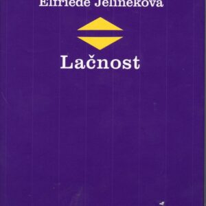 Lačnost (Elfriede Jelineková) (česky)