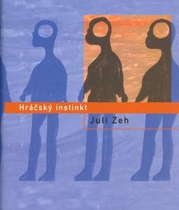 Hráčský instink (Juli Zeh) (česky)