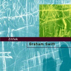 Zítřek (Graham Swift) (česky)