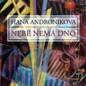 Nebe nemá dno (Hana Andronikova) (česky)