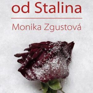 Růže od Stalina (Monika Zgustová) (česky)
