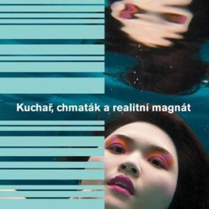 Kuchař, chmaták a realitní magnát (Čen-jün Liou) (česky)