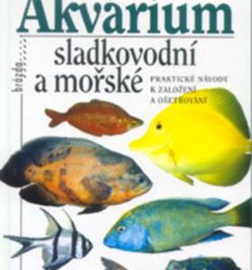 Akvárium sladkovodní a mořské (Jindřich Novák) (česky)