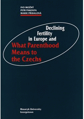 Declining Fertility in Europe and What Parenthood Means to the Czechs