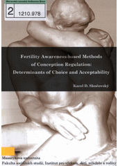 Fertility Awareness-based Methods of Conception Regulation: Determinants of Choice and Acceptability (Skočovský Karel)