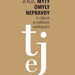 Mýty  omyly  nepravdy - O chibách ve vzdělávání a pedagogice (Tomáš Janík) (česky)