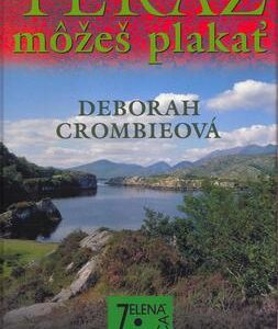 Teraz môžeš plakať (Deborah Crombie)