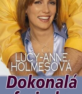 Dokonalá frajerka (Lucy-Anne Holmes)