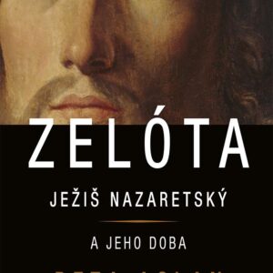 Zelóta Ježiš Nazaretský a jeho doba (Aslan Reza)