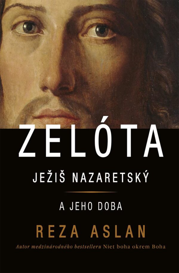 Zelóta Ježiš Nazaretský a jeho doba (Aslan Reza)
