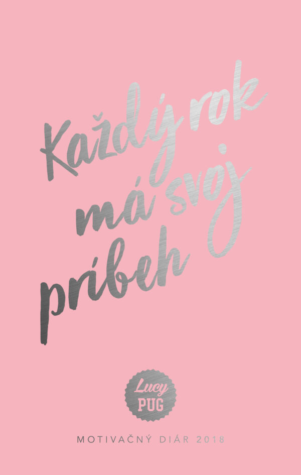 Každý rok má svoj príbeh - Motivačný diár 2018 (Lucy Pug)