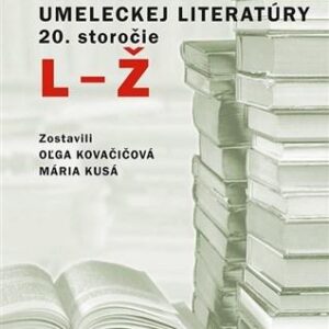 Slovník slovenských prekladateľov umeleckej literatúry 20. storočie (L - Ž) (Oľga Kovačičová)