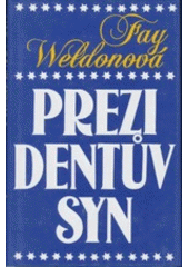 Prezidentův syn (Fay Weldonová) (česky)