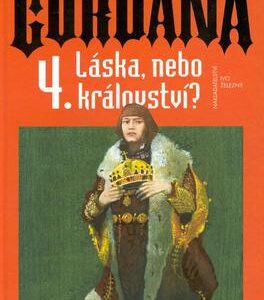Gordana 4. Láska, nebo králov. (Zagorka M. Juricová) (česky)