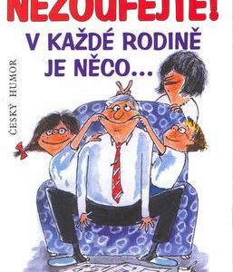 Nezoufejte! V každé rodině je něco... (Ivan Krejčí) (česky)