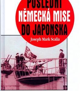 Poslední německá mise do Japonska (Joseph Mark Scalia) (česky)