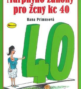 Murphyho zákony pro ženy ke 40 (Hana Primusová) (česky)
