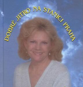 Dobré jitro na stanici Praha (Eva Pilarová) (česky)