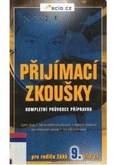 Přijímací zkoušky : kompletní průvodce přípravou : pro rodiče žáků 9. třídy ZŠ (Martin Filip) (česky)