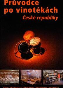 Průvodce po vinotékách České republiky (Luboš Bárta) (česky)