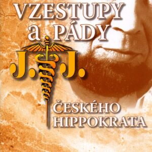 Vzestupy a pády českého Hippokrata (Petr Čermák) (česky)