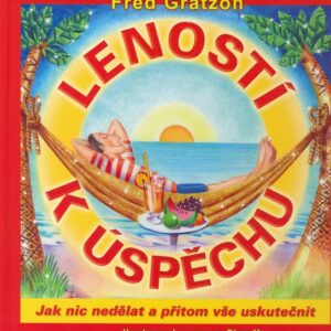 Leností k úspěchu (Fred Gratzon) (česky)