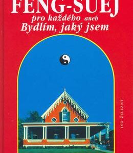 Feng-šuej pro každého aneb Bydlím, jaký jsem (Joachim Alfred P. Scheiner) (česky)