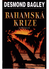 Bahamská krize (Desmond Bagley) (česky)