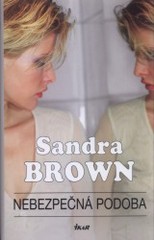 Nebezpečná podoba (Sandra Brown) (česky)