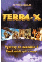 Terra-x výpravy do neznáma 2 (Kirchner Gottfried) (česky)