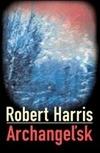 Archangelsk (Robert Harris) (česky)