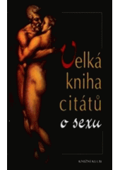 Velká kniha citátů o sexu (Isaacs Alan) (česky)