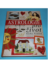 Astrologie pro život (Sasha Fenton) (česky)