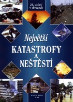 Největší katastrofy a neštěstí (česky)