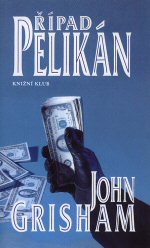 Případ Pelikán (John Grisham) (česky)
