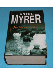 Jednou orel (Anton Myrer) (česky)